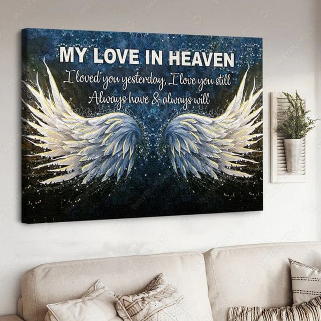 Angel Wings, My Love In Heaven I Loved You Yesterday I Love You Still Always Have And Always Will Poster and Canvas