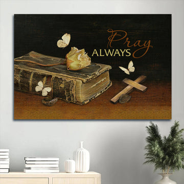Antique Bible Dried Rose Wooden Cross White Butterfly Book Bible Canvas Pray Always Canvas Wall Art - Christian Wall Decor
