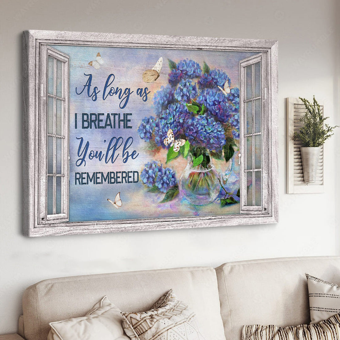 As Long As I Breathe You’ll Be Remember, Butterfly Flower, Window Decor Poster and Canvas