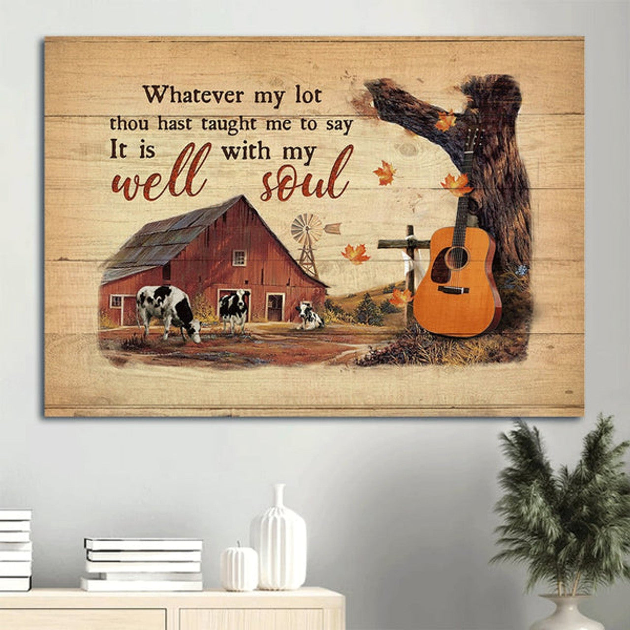 Autumn Farm Guitar Cow Whatever My Lot Thou Hast Taught Me To Say It Is Well With My Soul Canvas Wall Art - Christian Wall Decor
