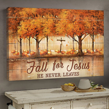 Autumn Forest Pumpkin Wooden Cross Fall For Jesus He Never Leaves Canvas Wall Art - Christian Wall Decor