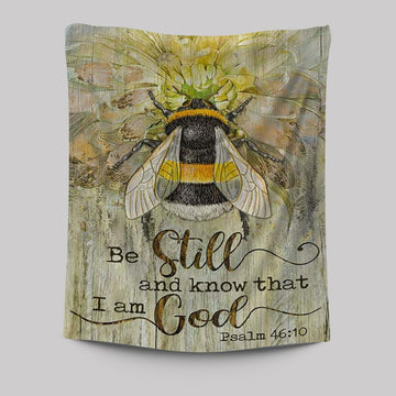 Be Still And Know That I Am God Bee Sweet Flower Tapestry Art - Bible Verse Wall Art - Christian Inspirational Wall Decor