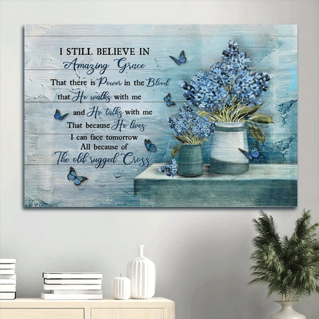 Baby Flower Vase Blue Butterfly Canvas I Still Believe In Amazing Grace Canvas Wall Art - Christian Wall Decor