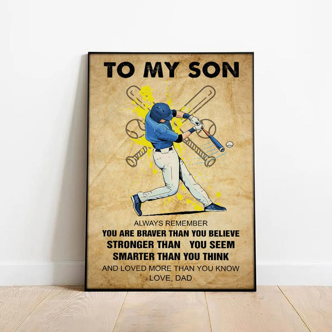 Baseball Lover, To My Son Always Remember You Are Braver Than You Believe Stronger Than You Seem, Baseball Poster Poster and Canvas