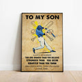 Baseball Lover, To My Son Always Remember You Are Braver Than You Believe Stronger Than You Seem, Baseball Poster Poster and Canvas