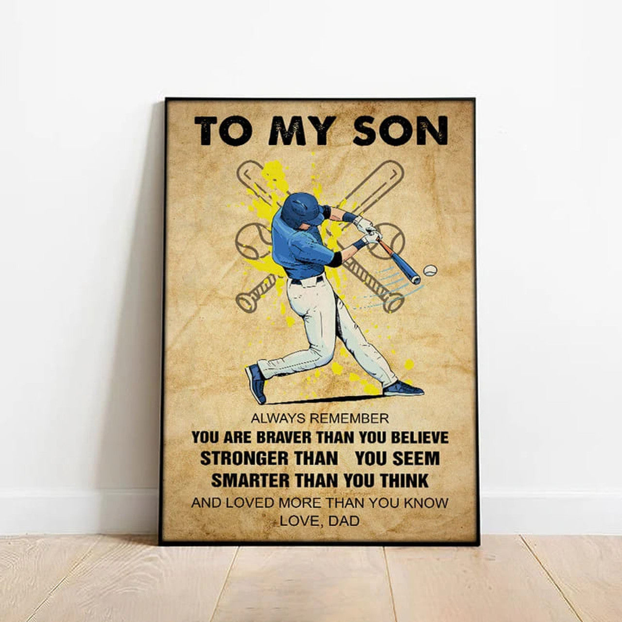 Baseball Lover, To My Son Always Remember You Are Braver Than You Believe Stronger Than You Seem, Baseball Poster Poster and Canvas