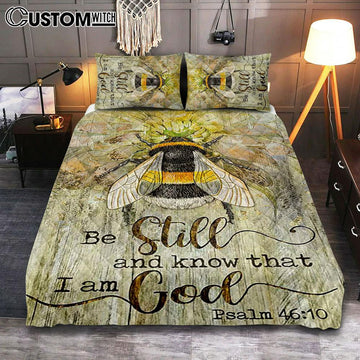 Be Still And Know That I Am God Bee Sweet Flower Quilt Bedding Set Art - Bible Verse Bedroom