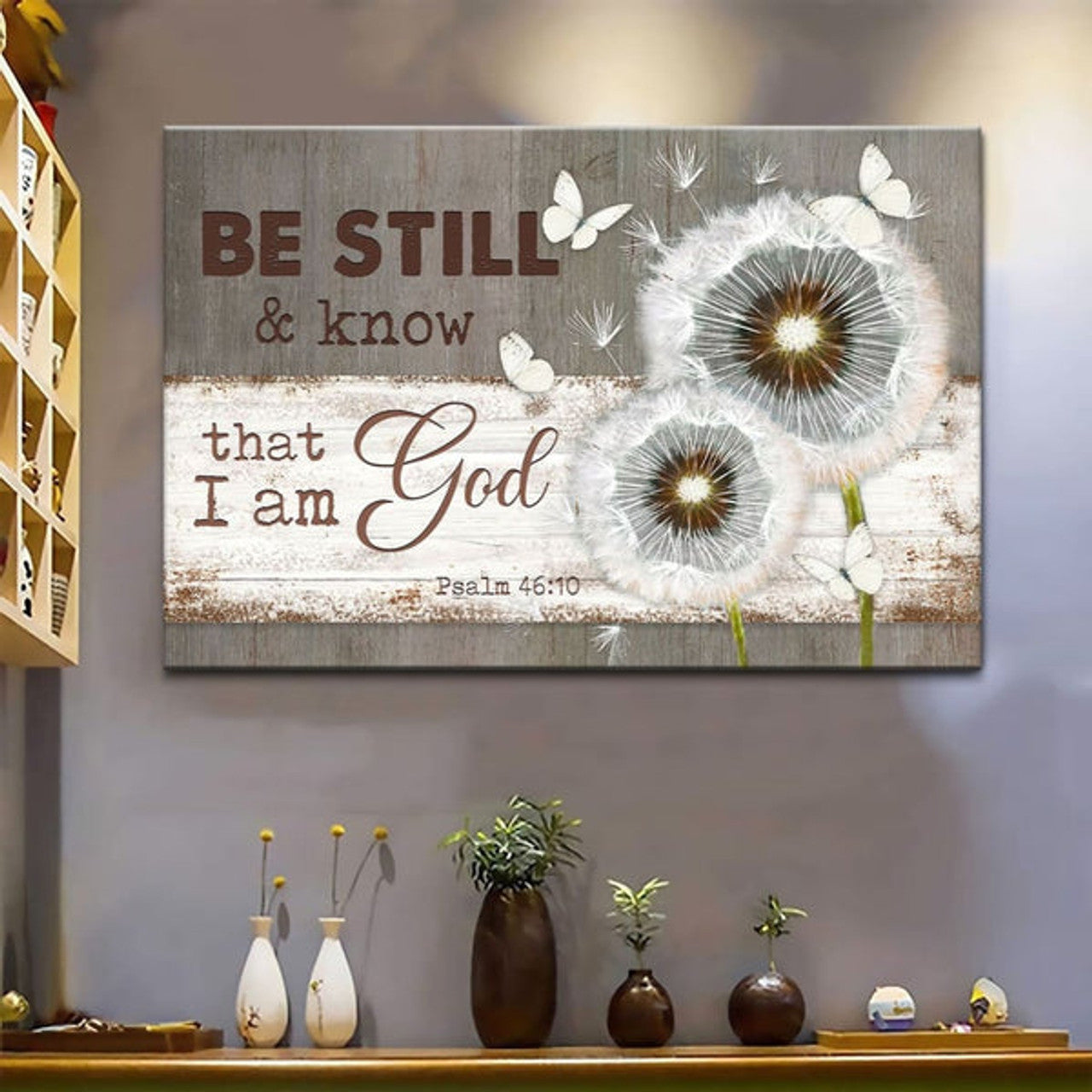 Be Still And Know That I Am God Psalm 4610 Dandelion Butterfly Canvas Wall Art - Christian Canvas - Faith Canvas