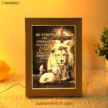 Be Strong And Courageous Lion White Lamb Frame Lamp Art - Bible Verse Art - Christian Inspirational Decor