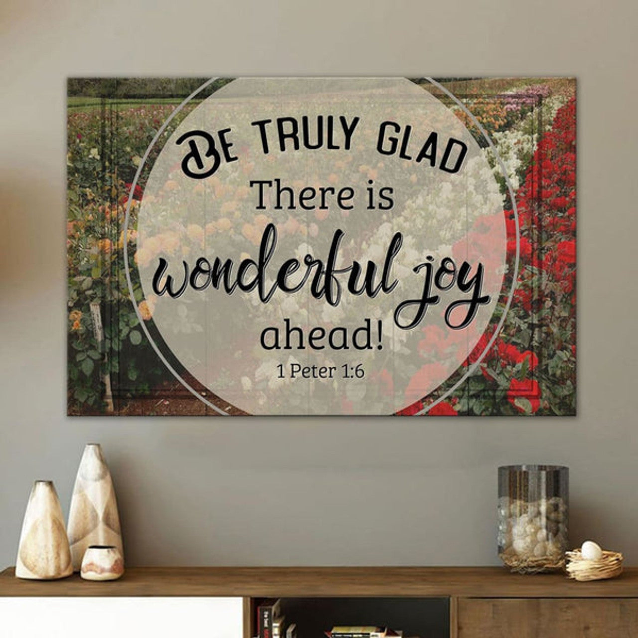 Be Truly Glad There Is Wonderful Joy Ahead 1 Peter 16 Canvas Wall Art - Christian Canvas - Faith Canvas