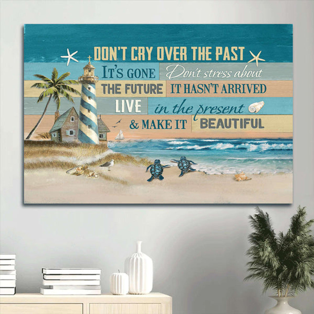 Beach Painting Pretty Lighthouse Sea Turtle Canvas Don't Cry Over The Past Canvas Wall Art - Christian Wall Decor