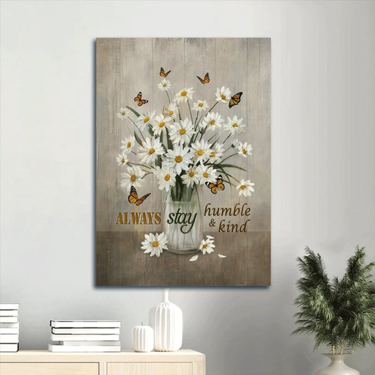 Beautiful Daisy Vase Still Life Drawing Butterfly Car Always Stay Humble And Kind Canvas Wall Art - Christian Wall Decor