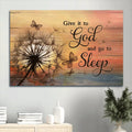 Beautiful Dandelion Pretty Butterfly Canvas Give It To God And Go To Sleep Canvas Wall Art - Christian Wall Decor