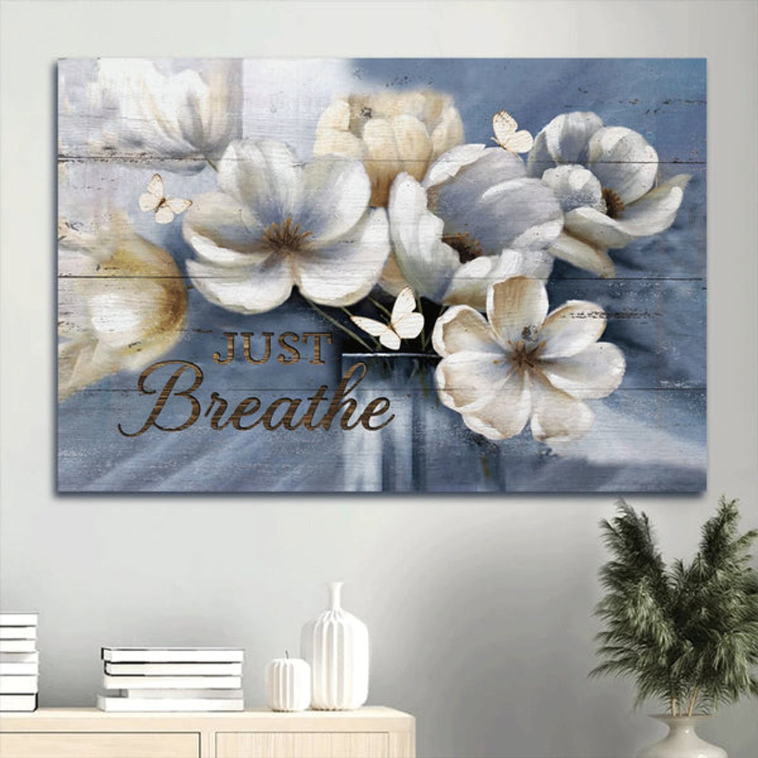 Beautiful Flower Blue Background Pretty Butterfly Canvas Just Breathe Canvas Wall Art - Christian Wall Decor