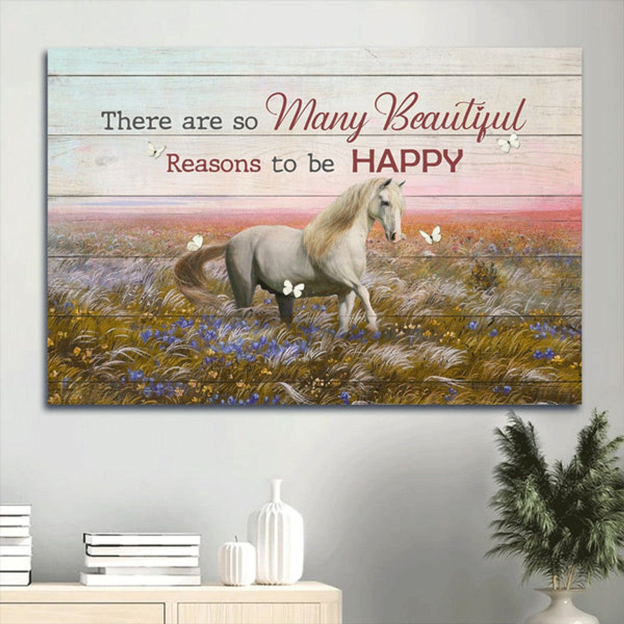 Beautiful Flower Field White Horse White Butterfly Canvas There Are So Many Beautiful Reasons To Be Happy Canvas Wall Art - Christian Wall Decor