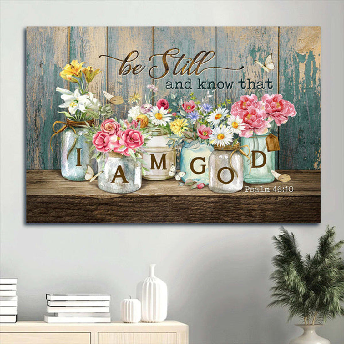 Beautiful Flowers White Daisy Pink Peony Yellow Lily Canvas Be Still I Am God Canvas Wall Art - Christian Wall Decor