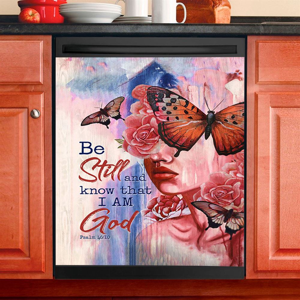 Beautiful Girl Be Still And Know That I Am God 1 Copy Dishwasher Cover, Christian Dishwasher Magnet Cover, Bible Verse Kitchen Decor