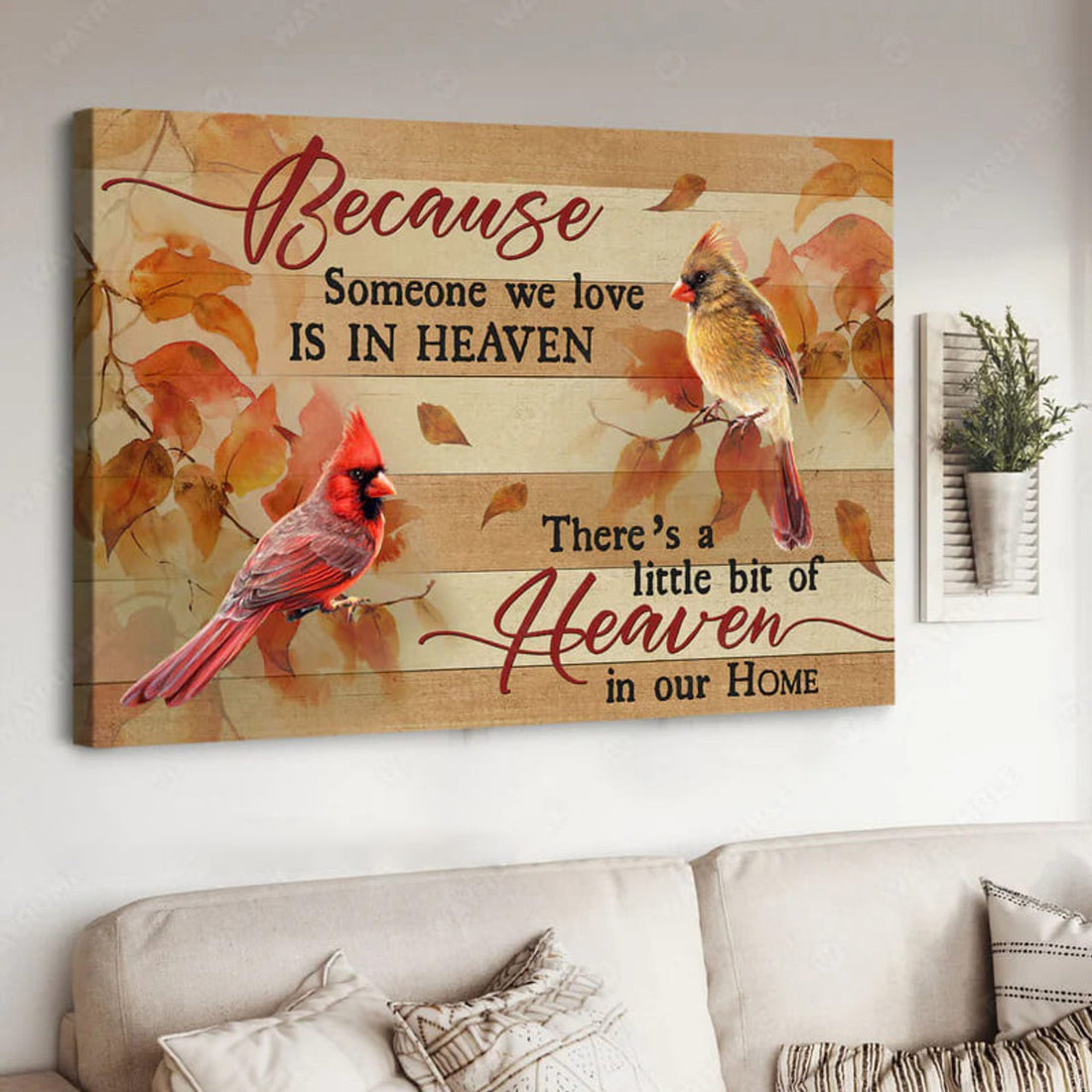 Because Someone We Love Is In Heaven There’s A Little Bit Of Heaven In Our Home, Cardinal Bird Poster and Canvas