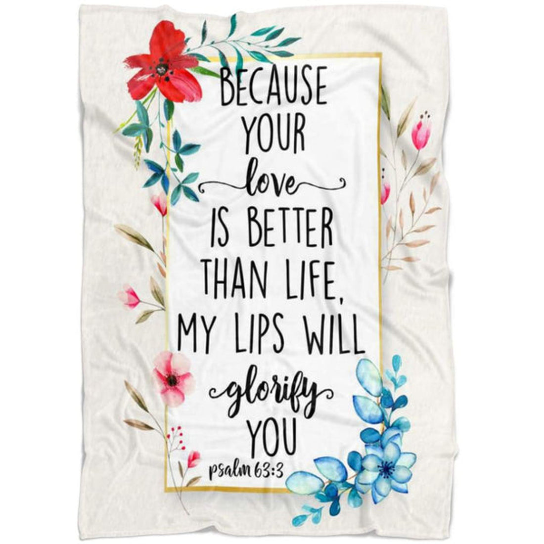 FUNSTUFFPRINT Because Your Love Is Better Than Life Psalm 633 Fleece Blanket - Christian Blanket - Bible Verse Blanket