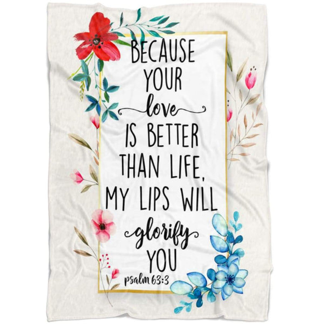 FUNSTUFFPRINT Because Your Love Is Better Than Life Psalm 633 Fleece Blanket - Christian Blanket - Bible Verse Blanket