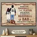 Custom Behind Every Baseball Player Who Believes In Herself Is A Baseball Dad Who Believed In Her First, Baseball Lover Poster and Canvas