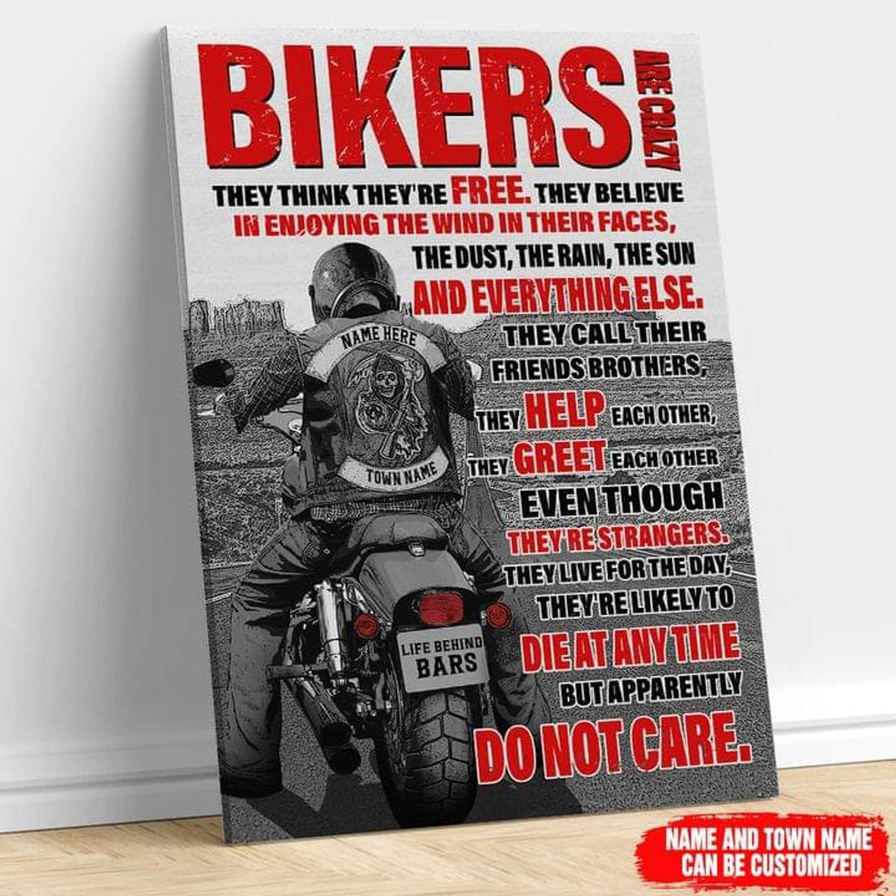 Custom Bikers Are Crazy They Think They’re Free They Believe In Enjoying The Wind In Their Faces The Dust Poster and Canvas