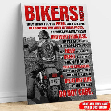 Custom Bikers Are Crazy They Think They’re Free They Believe In Enjoying The Wind In Their Faces The Dust Poster and Canvas