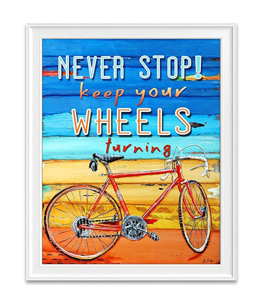 Biking Poster, Never Stop Keep Your Wheels Furning Poster and Canvas
