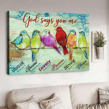 Bird Lover, God Says You Are Unique Special Lovely Precious Strong Chosen Poster and Canvas