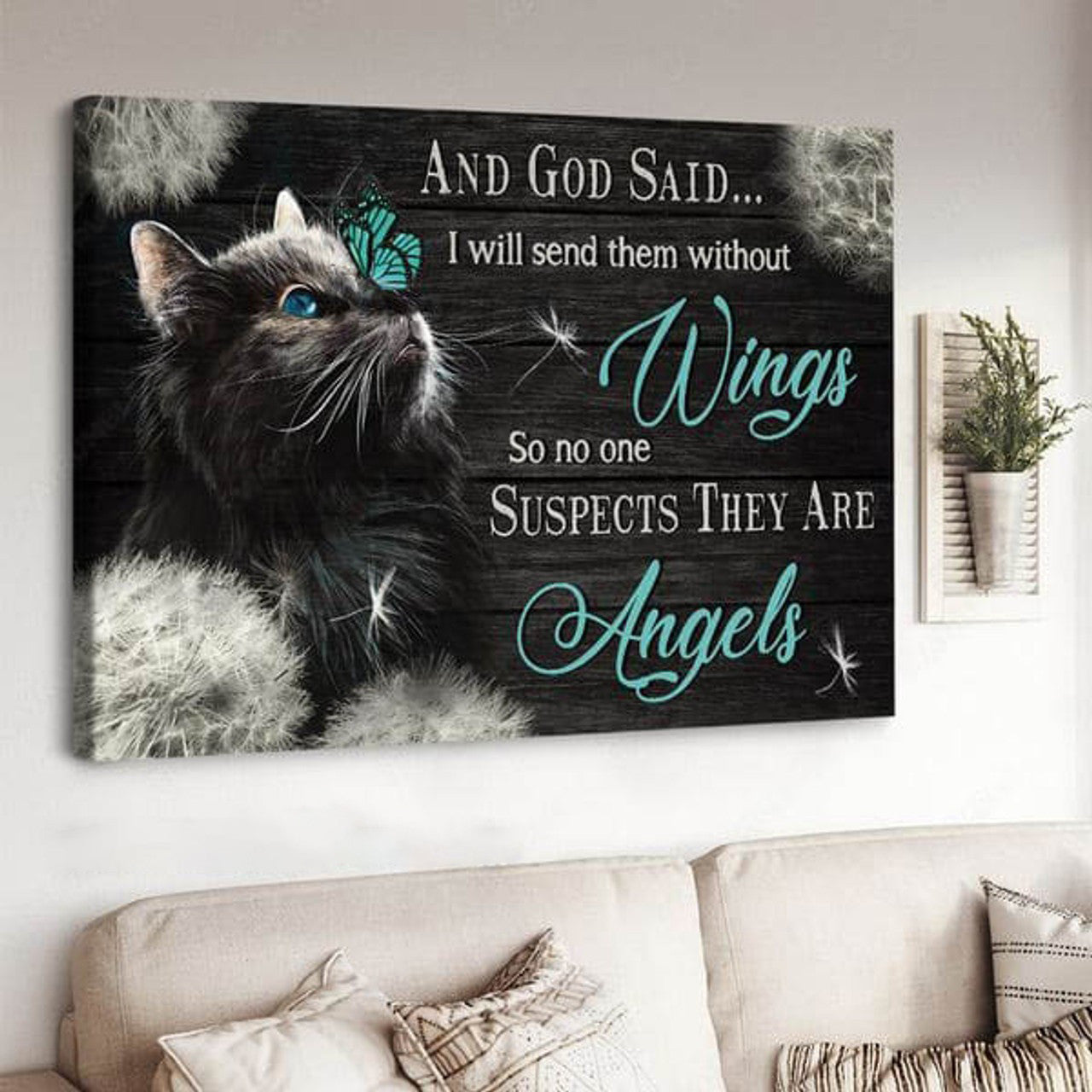 Black Cat, And God Said I Will Send Them Without Wings So No One Suspects They Are Angels Poster and Canvas