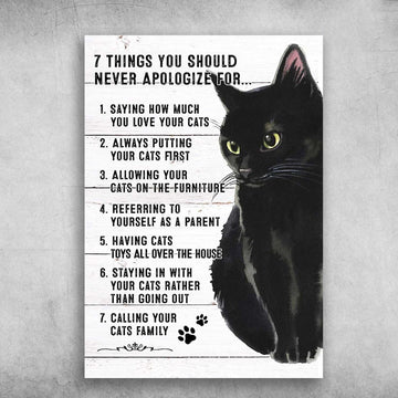 Black Cat Poster, Black Cat, 7 Things You Should Never ApoIogize For, Saying How Much You Love Your Cats Poster and Canvas