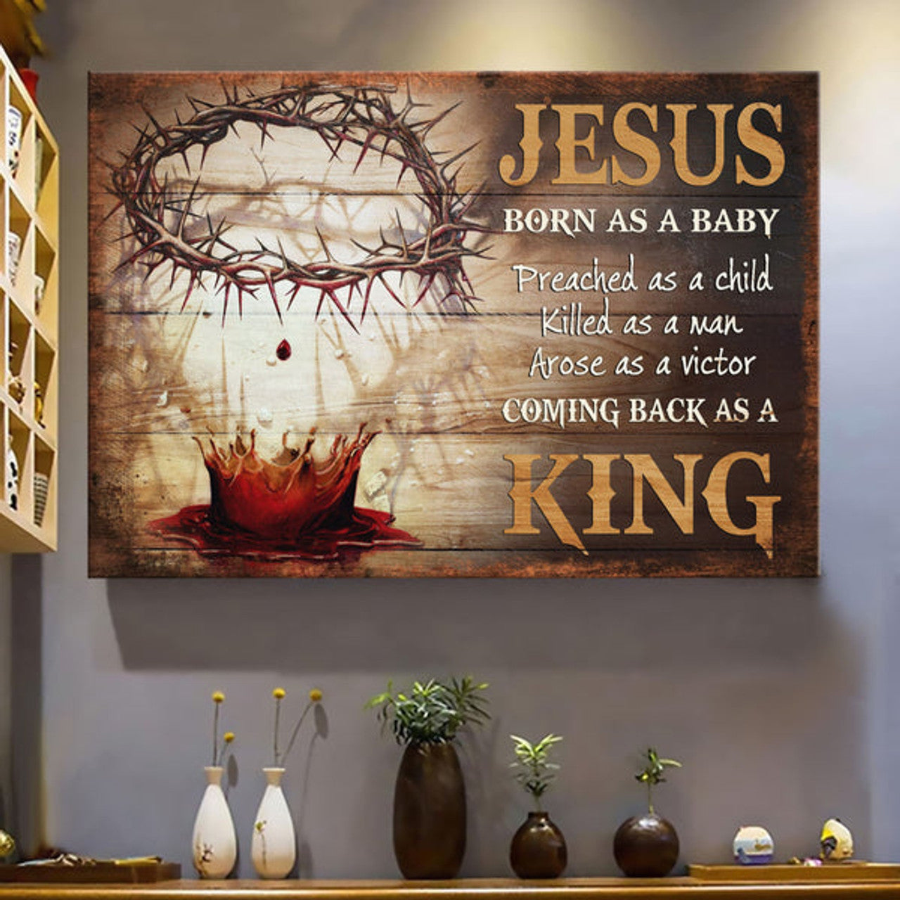 Blood Crown Of Thorns Born As A Baby Coming Back As A King Canvas Wall Art - Christian Wall Decor