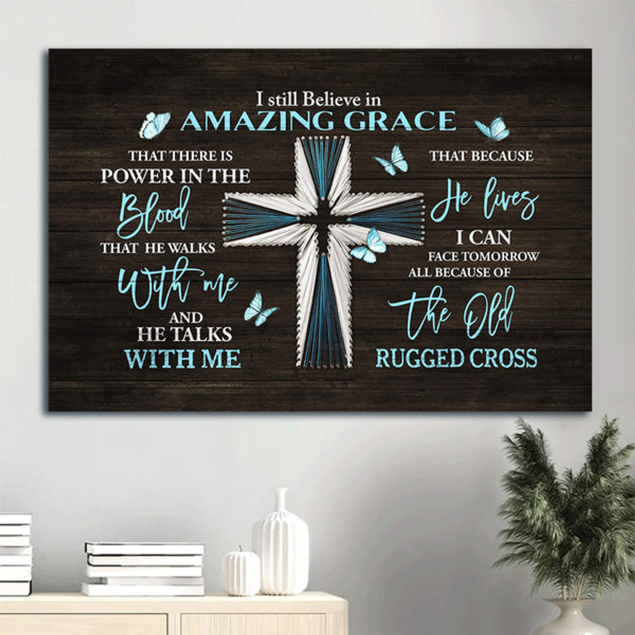 Blue Cross Blue Butterfly I Still Believe In Amazing Grace Canvas Wall Art - Christian Wall Decor