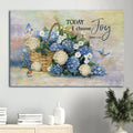 Blue Hydrangea Pretty Eastern Bluebird Flower Drawing Today I Choose Joy Canvas Wall Art - Christian Wall Decor