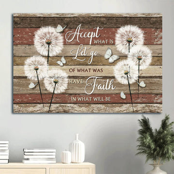 Brilliant Dandelion Field White Butterfly Accept What Is Let Go Of What Was Have Faith In What Will Be Canvas Wall Art - Christian Wall Decor