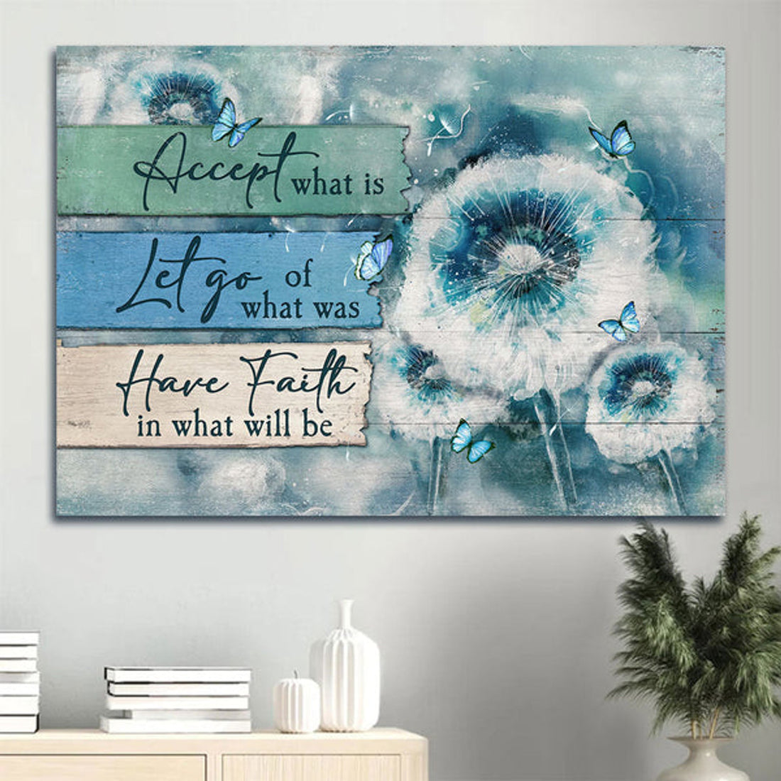 Brilliant Dandelion Flower Blue Butterfly Accept What Is Let Go Canvas Wall Art - Christian Wall Decor
