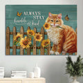Brown Cat Painting Canvas Sunflower Garden Wooden Fence Canvas Cat Lover Always Stay Humble Canvas Wall Art - Christian Wall Decor