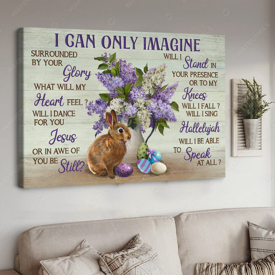 Bunny Lover, I Can Only Imagine Surrounded By Your Glory What Will My Heart Feel Poster and Canvas