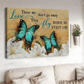 Butterfly Decor, Wall Poster, Those We Love, Don’t Go Away, They Fly Beside Us Everyday Poster and Canvas