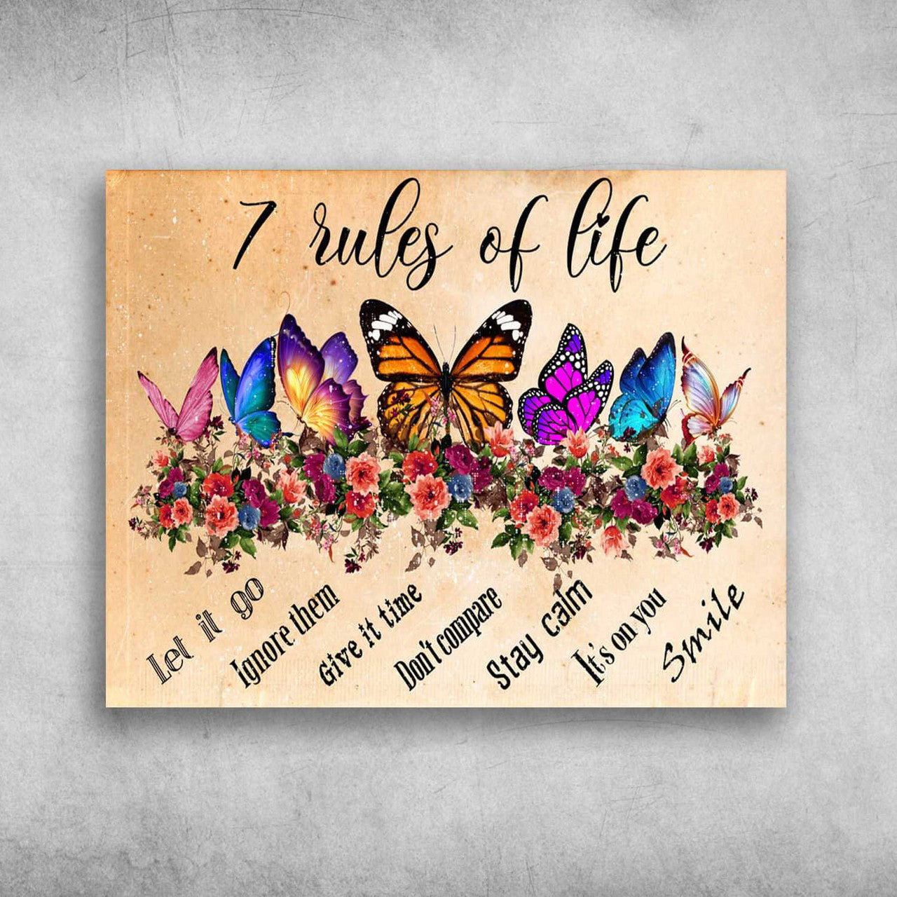 Butterfly Flower, 7 Rules Of Life, Let It Go, Ignore Them, Give It Time, Don’t Compare, Stay Calm, It’s On You, Smile Poster and Canvas