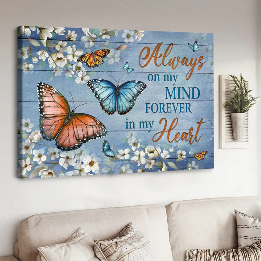 Butterfly Flower, Always On My Mind Forever In My Heart Poster and Canvas