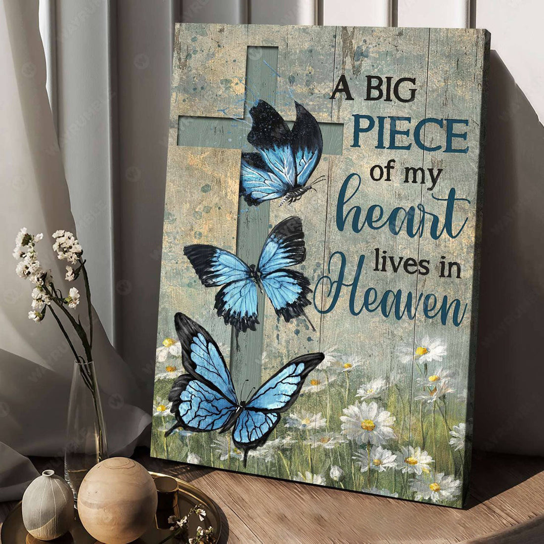 Butterfly Poster, God Cross, A Big Piece Of My Heart Lives In Heaven Poster and Canvas