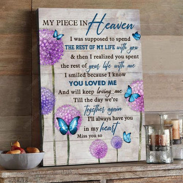 Butterfly Poster, My Piece In Heaven, I Was Supposed To Spend, The Rest Of My Life With You Poster and Canvas