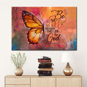 Butterfly Be Still And Know That I Am God Psalm 4610 Bible Verse Wall Art Canvas Print - Religious Wall Decor