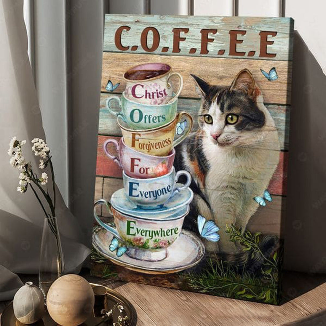 Calico Cat, Butterfly Poster, Coffee Lover, Christ Offers Forgiveness For Everyone Everywhere Poster and Canvas