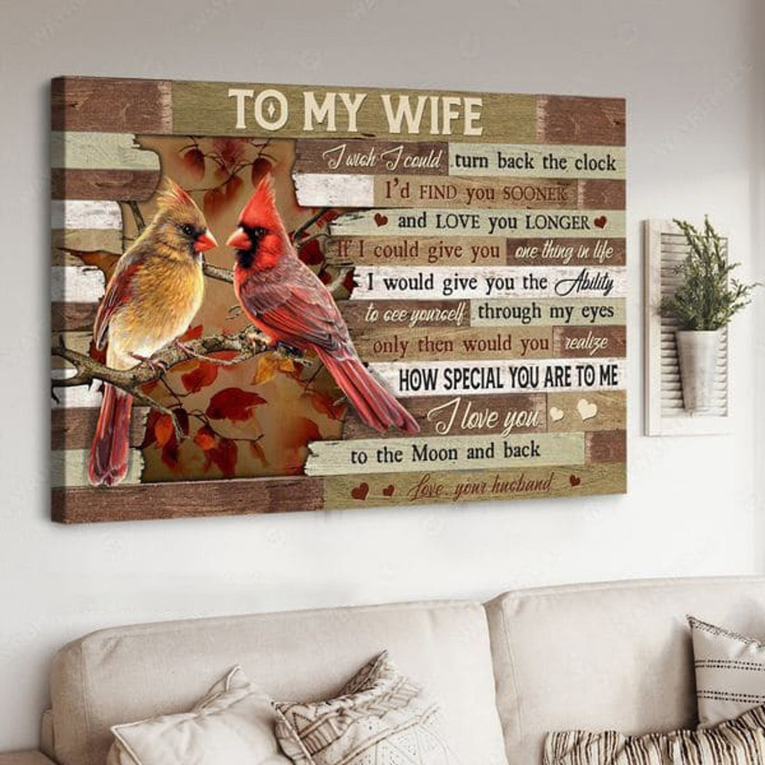 Cardinal Bird, To My Wife I Wish I Could Turn Back The Clock I’d Find You Sooner If I Could Give You Longer Poster and Canvas