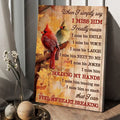 Cardinal Bird, When I Simply SayI Miss Him I Really Mean I Miss His Smile I Miss His Laugh I Miss Him Next To Me I Miss His Jokes Poster and Canvas