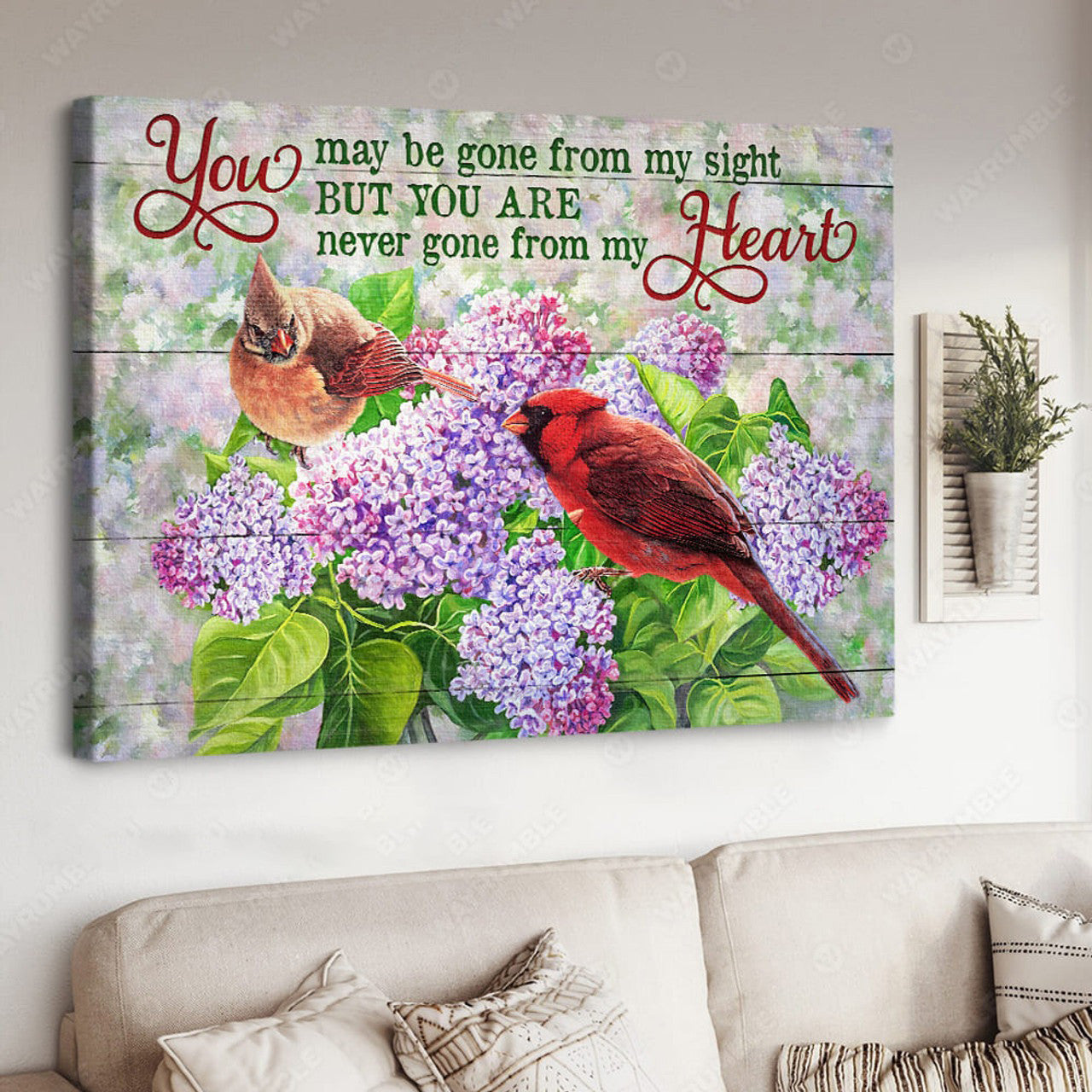 Cardinal Bird, You May Be Gone From My Sight But You Are Never Gone From My Heart Poster and Canvas