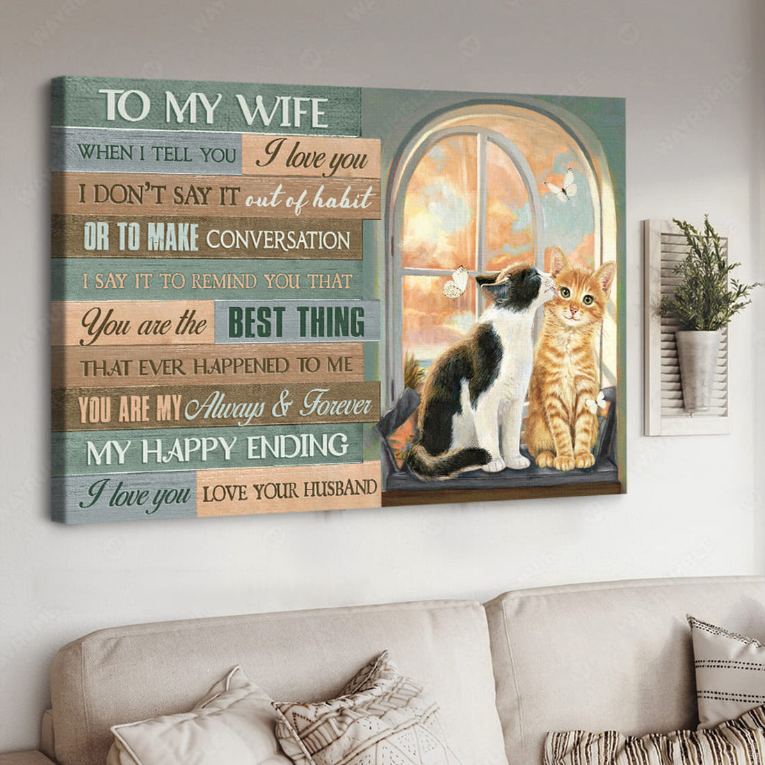 Cat Lover, To My Wife When I Tell You I Love You I Don’t Say It Out Of Habit Or To Make Concersation I Say It To Remind You Poster and Canvas