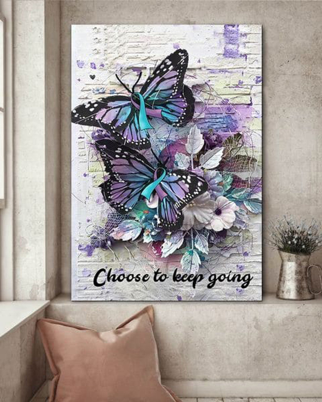 Choose To Keep Going, Butterfly Flower, Awareness Ribbon Poster and Canvas